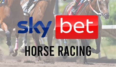Sky Bet Horse Racing Tips